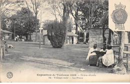 Exposition De TOULOUSE 1908 - Edition Officielle - Village Noir - La Place - Très Bon état - Toulouse