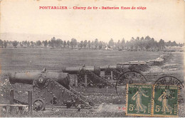 PONTARLIER - Champ De Tir - Batteries Fixes De Siège - Très Bon état - Pontarlier