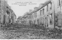 2e Bataille De La Marne 1918 - LA FERE EN TARDENOIS - Rue De La Gare - Très Bon état - Fere En Tardenois