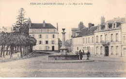 FERE EN TARDENOIS - La Place Et La Fontaine - Très Bon état - Fere En Tardenois