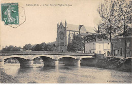 BAR LE DUC - Le Pont Neuf Et L'Eglise Saint Jean - Très Bon état - Bar Le Duc