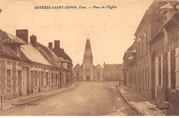 ESTREES SAINT DENIS - Place De L'Eglise - Très Bon état - Estrees Saint Denis