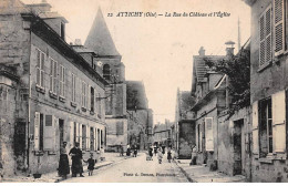 ATTICHY - La Rue Du Château Et L'Eglise - Très Bon état - Attichy