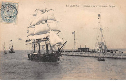 LE HAVRE - Entrée D'un Trois Mâts, Barque - Très Bon état - Non Classés