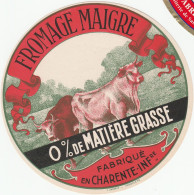 ETIQUETTE  DE FROMAGE  FROMAGE MAIGRE  CHARENTE INFERIEURE - Käse