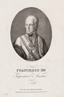Francesco I.mo, Imperatore D'Austria - Franz II HRR (1768-1835) Kaiser Emperor Österreich Austria Habsburg-Lo - Stiche & Gravuren