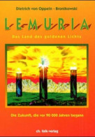 Lemuria : Das Land Des Goldenen Lichts ; [die Zukunft, Die Vor 90000 Jahren Begann] - Old Books