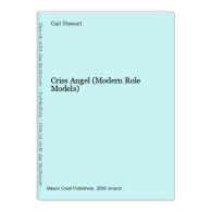 Criss Angel (Modern Role Models) - Libros Antiguos Y De Colección