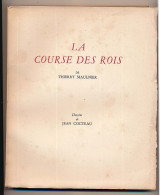 Livre Texte De Thierry Maulnier Illustration De JEAN COCTEAU    LA COURSE DES ROIS   Lafuma N° 237 Imprimé En 1947 - Non Classés