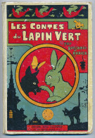 Livre Texte Et Illustration De BENJAMIN RABIER : LES CONTES DU LAPIN VERT éditions Jules Taillandier - 1901-1940