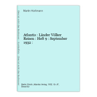 Atlantis : Länder Völker Reisen : Heft 9 : September 1932 : - Autres & Non Classés