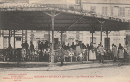 GOURNAY EN BRAY LE MARCHE AUX VEAUX - Autres & Non Classés