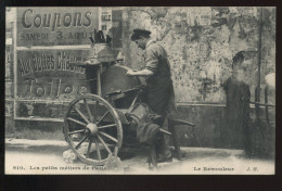 75 - PARIS - LES PETITS METIERS DE PARIS - LE REMOULEUR - Straßenhandel Und Kleingewerbe