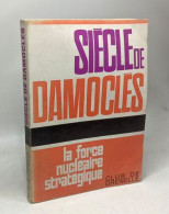 Siècle De Damoclès / La Force Nucléaire Stratégique - Politica