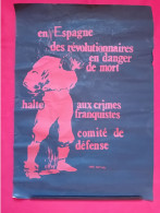 AFFICHE EN ESPAGNE DES REVOLUTIONNAIRES EN DANGER DE MORT HALTE AUX CRIMES FRANQUISTES 70 X 50 Cm - Plakate