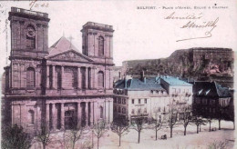 90 -  BELFORT -  Place D Armes - Eglise Et Chateau - Belfort - Stadt