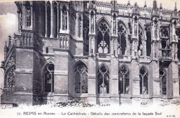 51 - Marne -  REIMS En Ruines -  La Cathedrale - Détails Des Contrforts De La Facade Sud - Reims