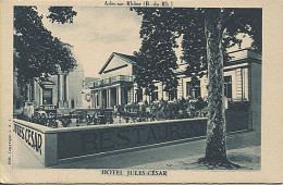 X117046 BOUCHES DU RHONE ARLES SUR RHONE HOTEL RESTAURANT JULES CESAR - Arles
