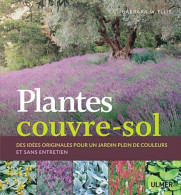 Plantes Couvre-sol. Des Idées Originales Pour Un Jardin Plein De Couleurs Et Sans Entretien (2011) D - Garten