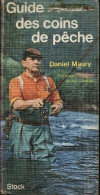 Guide Des Coins De Pêche (1972) De Daniel Maury - Caccia/Pesca