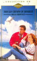 Tous Les Chemins Du Bonheur (1993) De Megan Brownley - Romantique