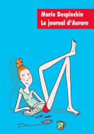 Le Journal D'Aurore (2014) De Marie Desplechin - Altri & Non Classificati