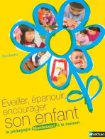 Éveiller, épanouir, Encourager Son Enfant : La Pédagogie Montessori à La Maison (2007) De Tim Seldin - Non Classés