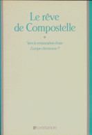 Le Rêve De Compostelle (1989) De Collectif - Religión
