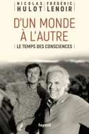 D'un Monde à L'autre. Le Temps Des Consciences (2020) De Frédéric Lenoir - Natuur
