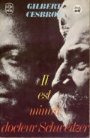 Il Est Minuit, Docteur Schweitzer (1972) De Gilbert Cesbron - Andere & Zonder Classificatie