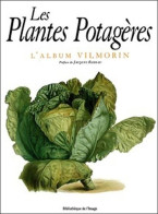 Les Plantes Potagères L'album Vilmorin (2004) De Jacques Barreau - Giardinaggio