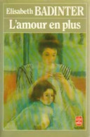 L'amour En Plus (1982) De Elisabeth Badinter - Psychologie/Philosophie