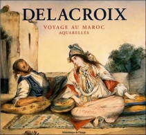 Delacroix : Voyage Au Maroc Aquarelles (2004) De Eugène Delacroix - Art