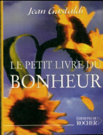 Le Petit Livre Du Bonheur (2003) De Jean Gastaldi - Gesundheit
