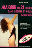 Maigrir En 21 Jours Sans Régime Et Pour Toujours (1987) De Milène Screm - Santé