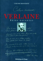 Verlaine : Fêtes Galantes - L'oeuvre Manuscrite (1997) De Paul Verlaine - Autres & Non Classés