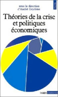Théories De La Crise Et Politiques économiques (1986) De André Grjebine - Economia