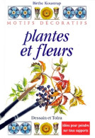 Plantes Et Fleurs : Idées Pour Peindre Sur Tous Supports (1999) De Birthe Koustrup - Giardinaggio
