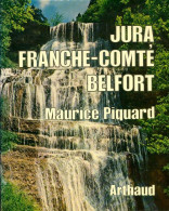 Jura, Franche-Comté, Belfort (1973) De Maurice Piquard - Tourisme