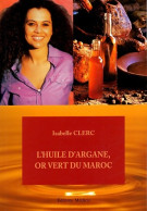 L'huile D'argane Or Vert Du Maroc (2005) De Isabelle Clerc - Santé