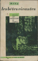 Les Bêtes Vivantes Tome I : Celles Qui Dispaissent De France (1961) De Roby - Animales