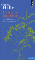 Un Monde Sans Hiver (2014) De Francis Hallé - Wissenschaft