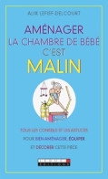 Aménager La Chambre De Bébé C'est Malin (2012) De Alix Lefief-Delcourt - Santé
