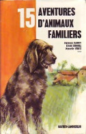 15 Aventures D'animaux Familiers (1974) De Collectif - Natuur