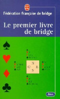 Le Premier Livre De Bridge (1999) De Fed Fr Bridge - Jeux De Société
