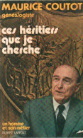 Ces Héritiers Que Je Cherche (1974) De Maurice Coutot - Reisen