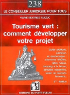 Tourisme Vert. Comment Développer Votre Projet (2007) De Marie-Béatrice Mazuc - Derecho