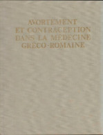 Avortement Et Contraception Dans La Médecine Gréco-romaine (1977) De Marie-Thérèse Fontanille - Sciences