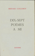 Dix-sept Poèmes à Mi (1982) De Bernard Guillemot - Autres & Non Classés