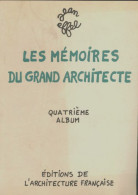 Les Mémoires Du Grand Architecte Tome IV (1958) De Jean Effel - Art